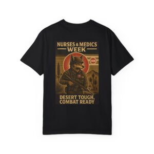 Unisex Garment-Dyed T-Shirt - Nurses & Medics Week 2025 - Desert Tough, Combat Ready